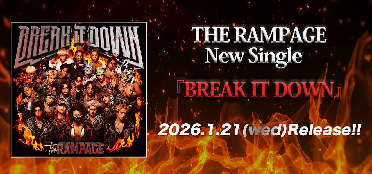 THE RAMPAGE New Single『BREAK IT DOWN』Release