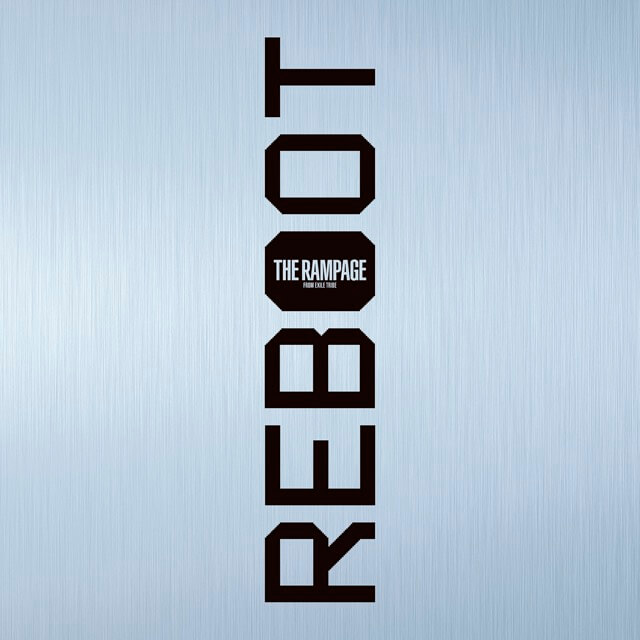 THE RAMPAGE from EXILE TRIBE 3rd Album「REBOOT」2/24(水)Release 