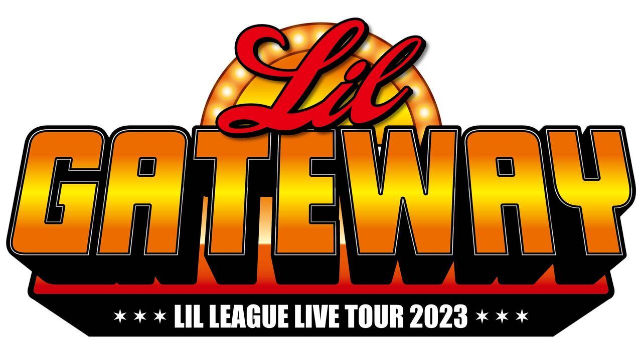 LIL LEAGUE LIVE TOUR 2023 “LIL GATEWAY”』開催決定！ | LDH