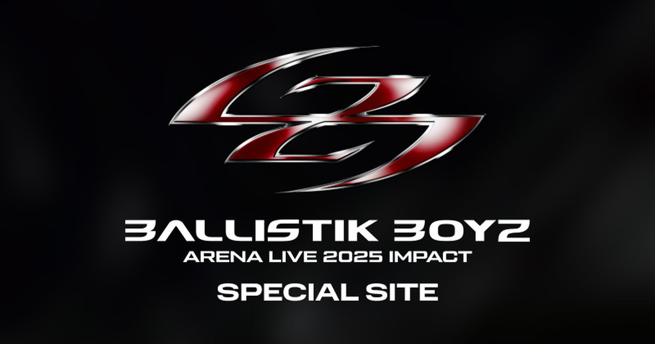 専用　ballistik boyz 群馬公演 ライブレポート】BALLISTIK BOYZライブツアー『HIGHER EX』が