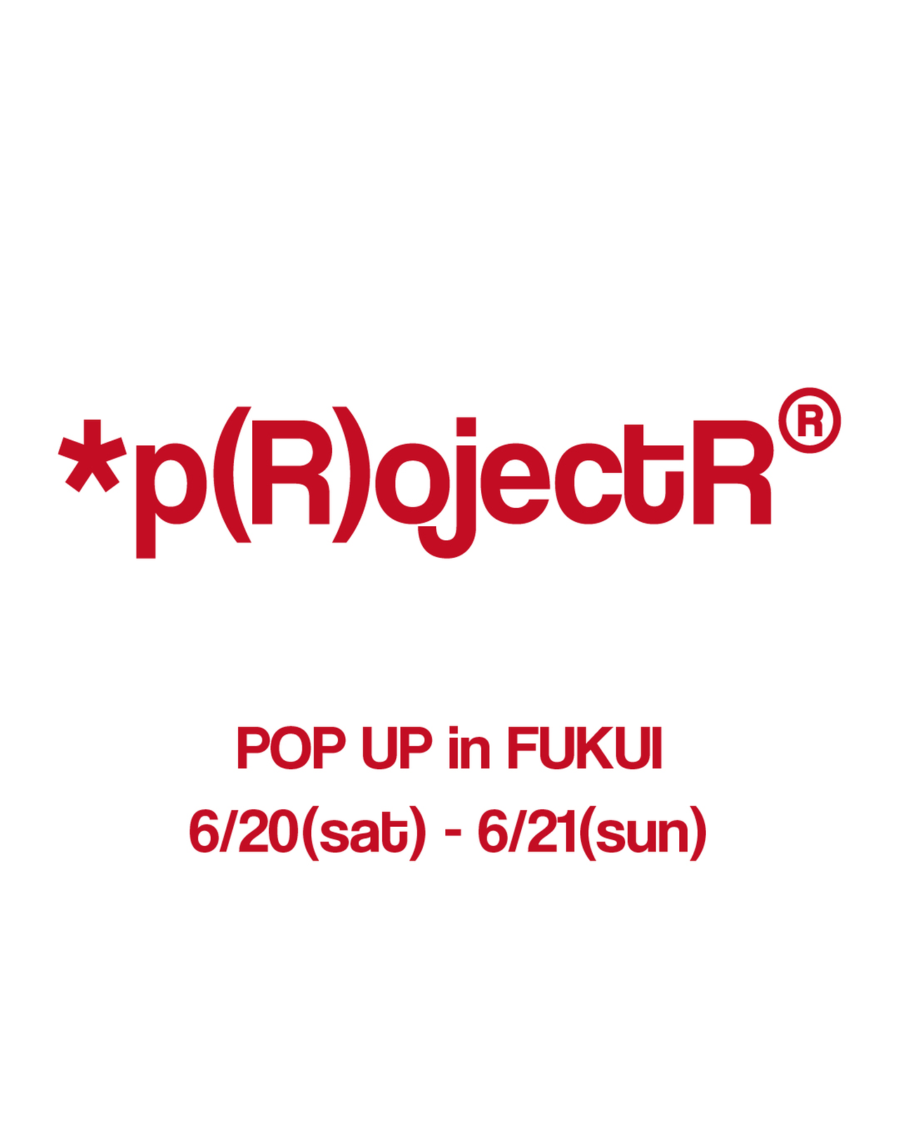 p(R)ojectR®】6/20(土)・6/21(日)POP-UP STOREのお知らせ | NEWS